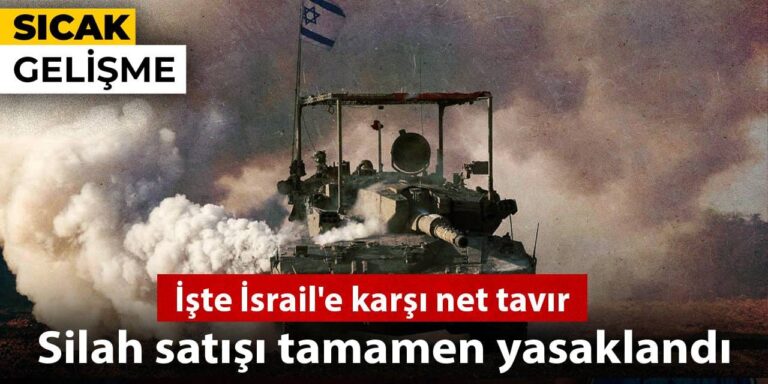 iste-israile-karsi-net-tavir-silah-satisi-tamamen-yasaklandi-xZ8LVmAZ.jpg